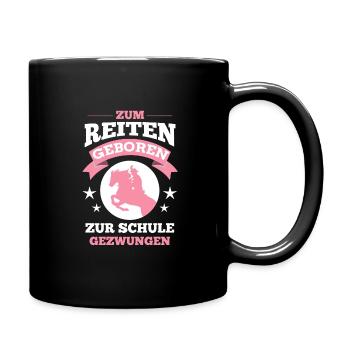 Zum Reiten geboren zur Schule gezwungen - Tasse einfarbig - Schwarz - Rechts
