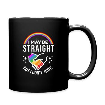 I May Be Straight But I Don't Hate LGBT Geschenk - Tasse einfarbig - Schwarz - Rechts
