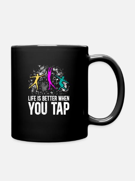 La vie est meilleure quand vous tapez sur une danse à claquettes amusante - Mug uni - noir