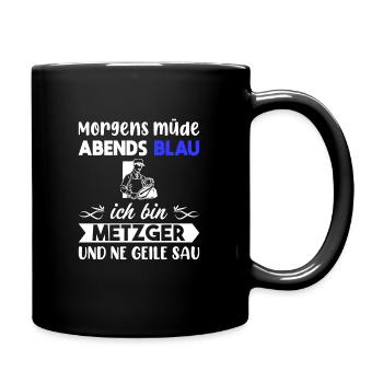 Morgens Müde Abends Blau Metzger - Tasse einfarbig - Schwarz - Rechts