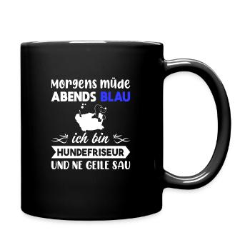 Morgens Müde Abends Blau Hundefriseur - Tasse einfarbig - Schwarz - Rechts