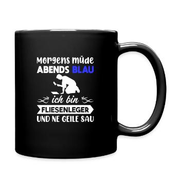 Morgens Müde Abends Blau Fliesenleger - Tasse einfarbig - Schwarz - Rechts