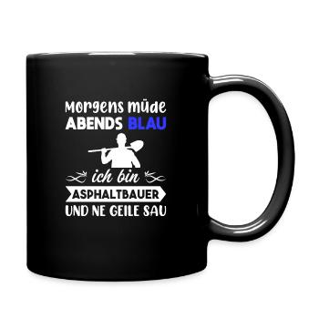 Morgens Müde Abends Blau Asphaltbauer - Tasse einfarbig - Schwarz - Rechts