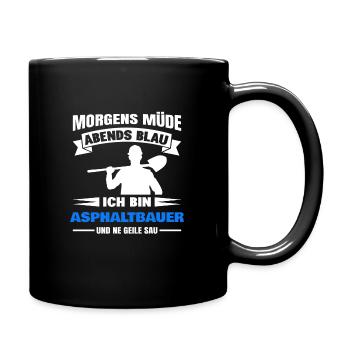 Morgens Müde Abends Blau Asphaltbauer - Tasse einfarbig - Schwarz - Rechts
