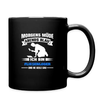 Morgens Müde Abends Blau Fliesenleger - Tasse einfarbig - Schwarz - Rechts