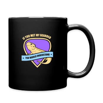 If you met my Bearded Dragon - Tasse einfarbig - Schwarz - Rechts