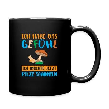 ich möchte jetzt Pilze sammeln - Tasse einfarbig - Schwarz - Rechts