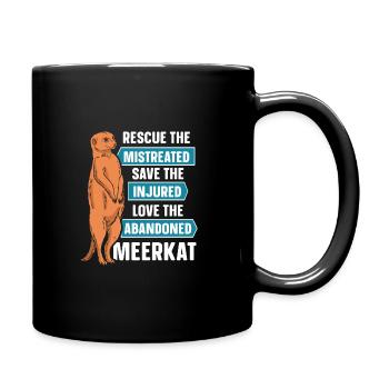 save the injured love the abandoned meerkat - Tasse einfarbig - Schwarz - Rechts