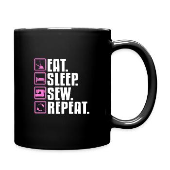 Eat Sleep Sew Repeat - Tasse einfarbig - Schwarz - Rechts