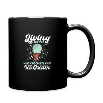 Living for the Mint Chocolate Chip ice cream - Tasse einfarbig - Schwarz - Rechts