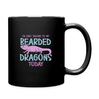 I’m only talking to my Bearded Dragons today - Tasse einfarbig - Schwarz - Rechts