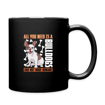 All you need is a Bulldogs - Tasse einfarbig - Schwarz - Rechts