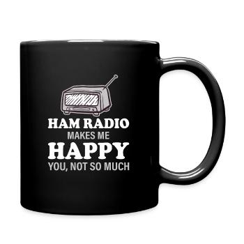 Ham Radio makes me happy - you, not so much - Tasse einfarbig - Schwarz - Rechts