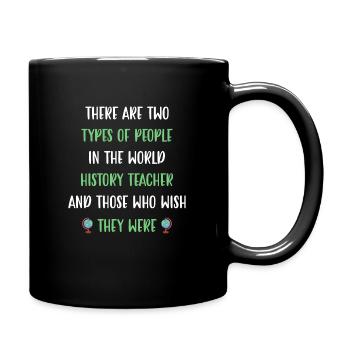 There are two types in the world History Teacher - Tasse einfarbig - Schwarz - Rechts