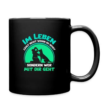 Im Leben zählt nicht wohin du gehst Hund - Tasse einfarbig - Schwarz - Rechts