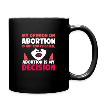 Abortion is my decision - Tasse einfarbig - Schwarz - Rechts