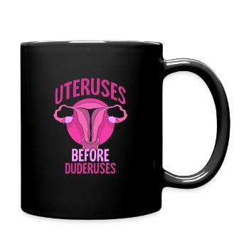 Uteruses Before Duderuses - Tasse einfarbig - Schwarz - Rechts