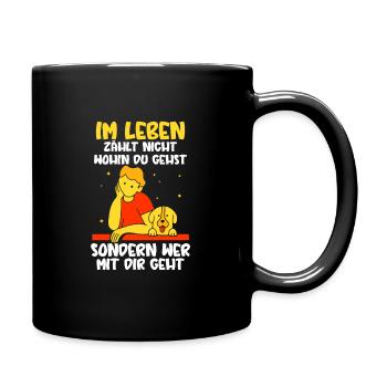 Im Leben zählt nicht wohin du gehst Hund - Tasse einfarbig - Schwarz - Rechts