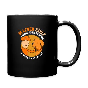 Im Leben zählt nicht wohin du gehst Hund - Tasse einfarbig - Schwarz - Rechts