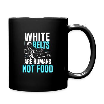 White Belts are humans not food - Tasse einfarbig - Schwarz - Rechts