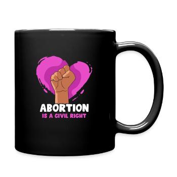 Abortion is a civil right - Tasse einfarbig - Schwarz - Rechts