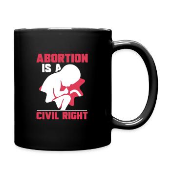Abortion is a civil right - Tasse einfarbig - Schwarz - Rechts
