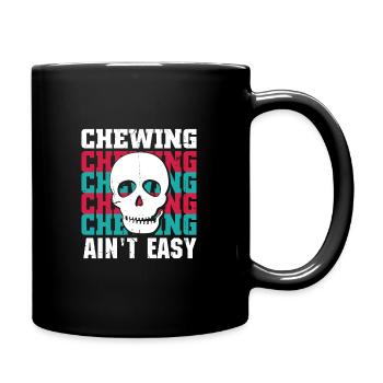 Chewing Ain't Easy - Tasse einfarbig - Schwarz - Rechts