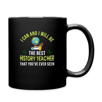 i can and i will be the best History Teacher - Tasse einfarbig - Schwarz - Rechts