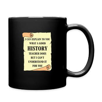 I can explain to you what a good History Teacher - Tasse einfarbig - Schwarz - Rechts