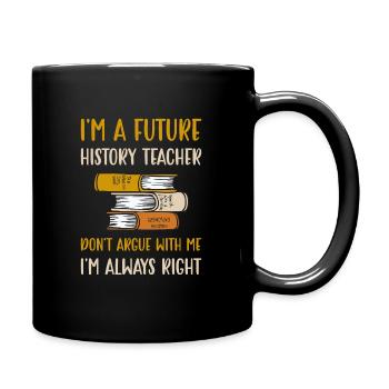 I'm a future History Teacher - Tasse einfarbig - Schwarz - Rechts