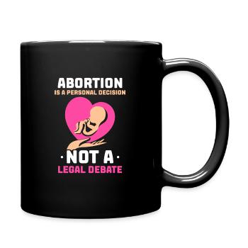 Abortion is a personal decision - Tasse einfarbig - Schwarz - Rechts