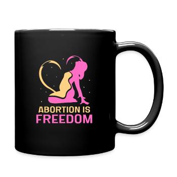 abortion is freedom - Tasse einfarbig - Schwarz - Rechts