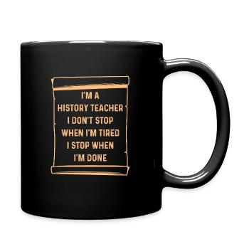 I'm a History Teacher I don't stop - Tasse einfarbig - Schwarz - Rechts