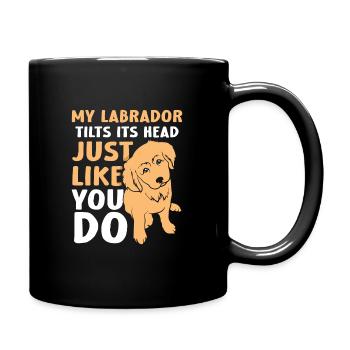 My Labrador Tilts Its Head Just Like You Do - Tasse einfarbig - Schwarz - Rechts