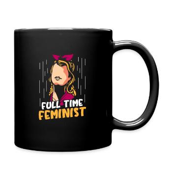 Full time feminist - Tasse einfarbig - Schwarz - Rechts