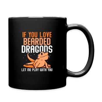If you love Bearded Dragons - Tasse einfarbig - Schwarz - Rechts