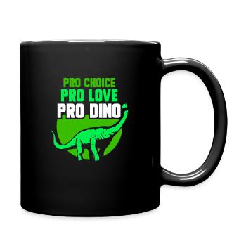 Pro choice pro love pro dino - Tasse einfarbig - Schwarz - Rechts