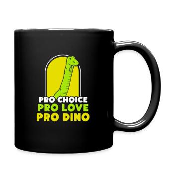 Pro choice pro love pro dino - Tasse einfarbig - Schwarz - Rechts