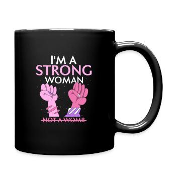 I'm a strong woman not a womb - Tasse einfarbig - Schwarz - Rechts