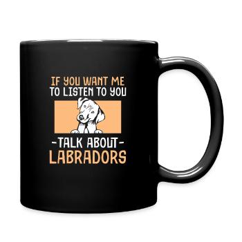 talk about Labradors - Tasse einfarbig - Schwarz - Rechts