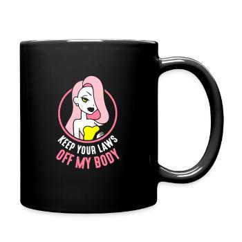 Keep your laws off my body - Tasse einfarbig - Schwarz - Rechts