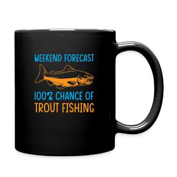 Weekend forecast chance of Trout Fishing - Tasse einfarbig - Schwarz - Rechts