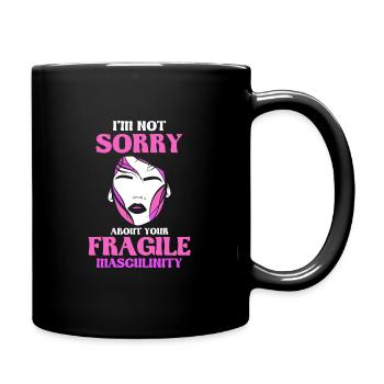 I'm not sorry about your fragile masculinity - Tasse einfarbig - Schwarz - Rechts