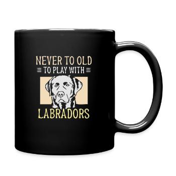 Never to old to play with Labradors - Tasse einfarbig - Schwarz - Rechts