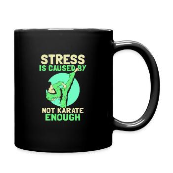 Stress is caused by not Karate enough - Tasse einfarbig - Schwarz - Rechts