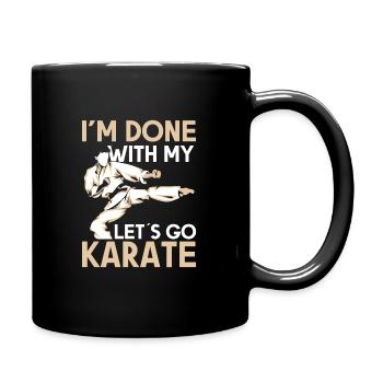 I´m done with my let´s go Karate - Tasse einfarbig - Schwarz - Rechts