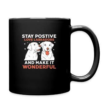 stay postive love labrador - Tasse einfarbig - Schwarz - Rechts