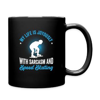 My life is joyously with sarcasm and speed skating - Tasse einfarbig - Schwarz - Rechts