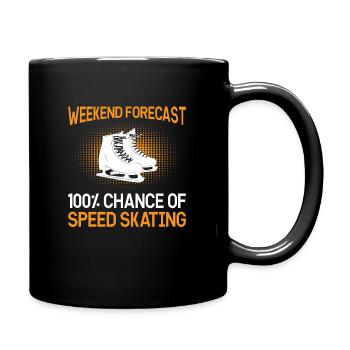 Weekend forecast 100% chance of speed skating - Tasse einfarbig - Schwarz - Rechts
