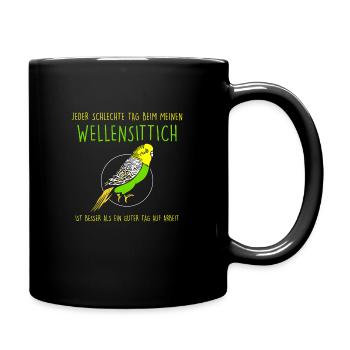 Jeder schlechte Tag beim meinen Wellensittich - Tasse einfarbig - Schwarz - Rechts